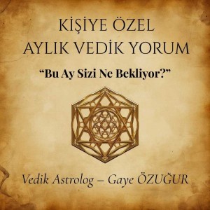Aylık Vedik Yorum (Kişiye Özel)